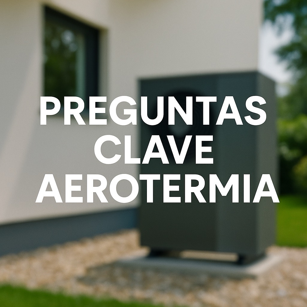 Qué preguntar a tu instalador de aerotermia: diseño, potencia, consumos, ruidos, garantías y servicio para no llevarte sorpresas.